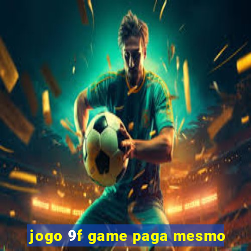 jogo 9f game paga mesmo